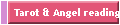 Tarot & Angel readings